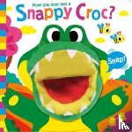 Lancaster, Sue - Have You Ever Met a Snappy Croc?