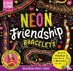 Oliver, Jessie - Neon Friendship Bracelets