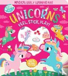 Hall, Holly - Easy Peely Unicorns - Peel, Stick, Play!