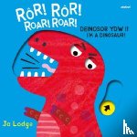 Lodge, Jo - Ror! Ror! Deinosor Ydw I! / Roar! Roar! I'm a Dinosaur!