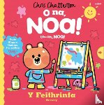 Chatterton, Chris - O Na, Noa: Y Feithrinfa / Uh-Oh, Noa: Nursery