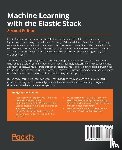 Collier, Rich, Montonen, Camilla, Azarmi, Bahaaldine - Machine Learning with the Elastic Stack