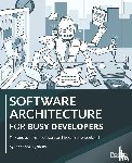 Eyskens, Stephane - Software Architecture for Busy Developers