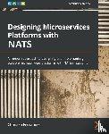 Fernando, Chanaka - Designing Microservices Platforms with NATS
