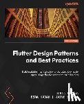 Orlova, Daria, Kadah, Esra, Blasco, Jaime - Flutter Design Patterns and Best Practices