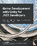Chen, Jiadong, Price, Ed - Game Development with Unity for .NET Developers