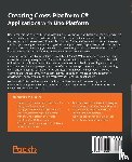 Lacey, Matt, Wagner, Marcel Alexander - Creating Cross-Platform C# Applications with Uno Platform