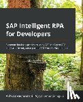 Madhuvarshi, Vishwas, Ganugula, Vijaya Kumar - SAP Intelligent RPA for Developers