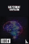 Goleman, Dan - Dark Psychology and Manipulation