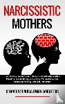 Emma Daughters, Dr Maria Shahida - Narcissistic Mothers