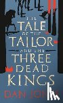 Jones, Dan - The Tale of the Tailor and the Three Dead Kings
