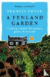 Pryor, Francis - A Fenland Garden