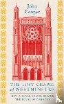 Cooper, John - The Lost Chapel of Westminster