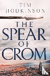Hodkinson, Tim - The Spear of Crom