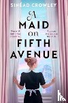 Crowley, Sinead - A Maid on Fifth Avenue