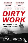 Press, Eyal - Dirty Work