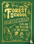 Irvine, Richard - Forest School For Grown-Ups
