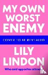 Lindon, Lily - My Own Worst Enemy