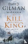 Gilman, David - To Kill a King