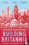 Parissien, Steven - Building Britannia