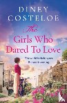 Costeloe, Diney - The Girls Who Dared to Love