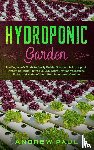 Paul, Andrew - Hydroponic Garden