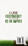Miller Scarlett, Dr Teresa Williams - Cure Codependency and Conquer as an Empath