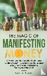 Sunni, Maria - The Magic of Manifesting Money