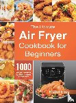 Elias, Mabel - The Ultimate Air Fryer Cookbook for Beginners