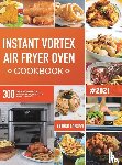 Langan, Esther - Instant Vortex Air Fryer Oven Cookbook