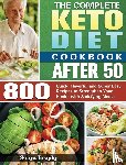 Brophy, Sonya - The Complete Keto Diet Cookbook After 50