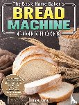 Little, Jack - The Basic Home Baker's Bread Machine Cookbook