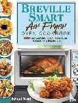 Stead, Edward - Breville Smart Air Fryer Oven Cookbook