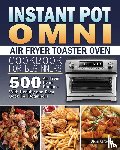 Carpenter, Declan - Instant Pot Omni Air Fryer Toaster Oven Cookbook for Beginners