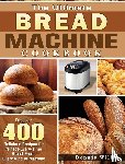 Willis, Dennis - The Ultimate Bread Machine Cookbook