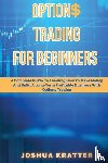 Kratter, Joshua - Options Trading For Beginners