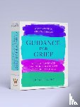 Beischel, Julie - Guidance for Grief: Wisdom to Help You Stay Connected to Your Loved One After Loss