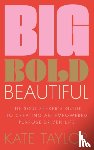 Taylor, Kate - Big Bold Beautiful