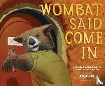 Deedy, Carmen Agra - Wombat Said Come In