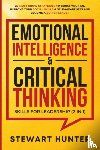 Hunter, Stewart - Emotional Intelligence & Critical Thinking Skills For Leadership (2 in 1)