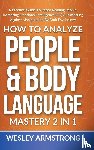 Armstrong, Wesley - How To Analyze People & Body Language Mastery 2 in 1