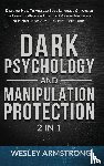 Armstrong, Wesley - Dark Psychology and Manipulation Protection 2 in 1