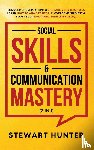 Hunter, Stewart - Social Skills & Communication Mastery (2 in 1)
