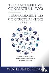 Armstrong, Wesley - Terapia cognitivo-conductual (TCC) y terapia dialectico-conductual (TDC) 2 en 1