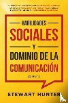 Hunter, Stewart - Habilidades Sociales y Dominio de la Comunicacion (2 en 1)