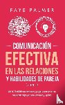 V, Faye - Comunicacion Efectiva en las Relaciones y Habilidades de Pareja (2 en 1)