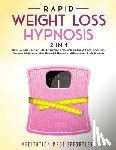 Meditation Made Effortless - Rapid Weight Loss Hypnosis (2 in 1)