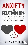 Edwards, Jessica - Anxiety In Relationships