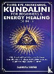 Sukha, Sasvata - Third Eye Awakening, Kundalini For Beginners& Energy Healing (4 in 1)