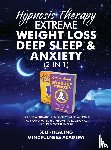 Self-Healing Mindfulness Academy - Hypnosis Therapy- Extreme Weight Loss, Deep Sleep & Anxiety (2 in 1)